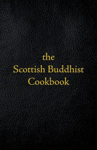 Title: Scottish Buddhist Cookbook: Another Book of Mormon, Author: Jay Craig