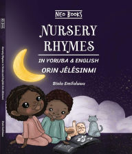 Title: Nursery Rhymes in Yoruba and English: Orin Jélésinmi, Author: Biola Emiloluwa