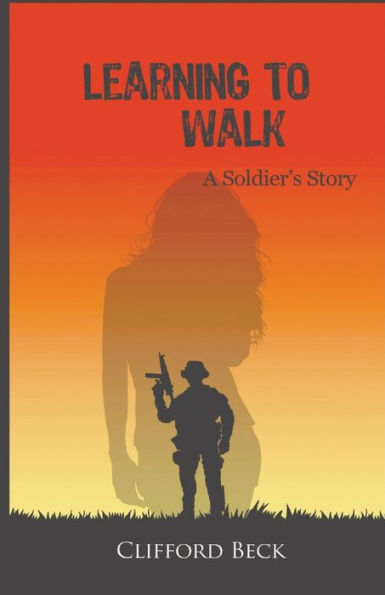 Learning To Walk: A Soldier's Story