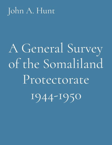 A General Survey of the Somaliland Protectorate 1944-1950