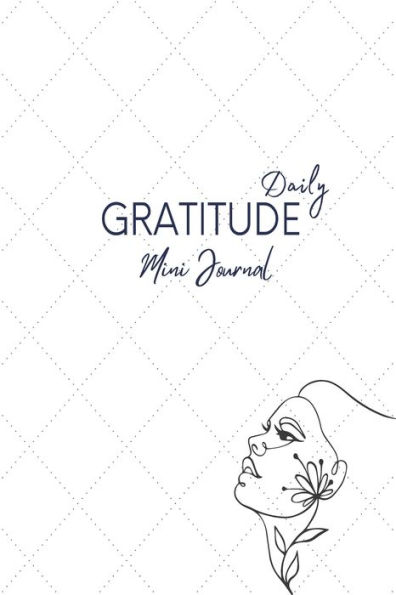 Daily Gratitude Mini Journal: 30 Days, More Happiness, Mindfulness, Productivity & Reflection, 5 Minute Journal