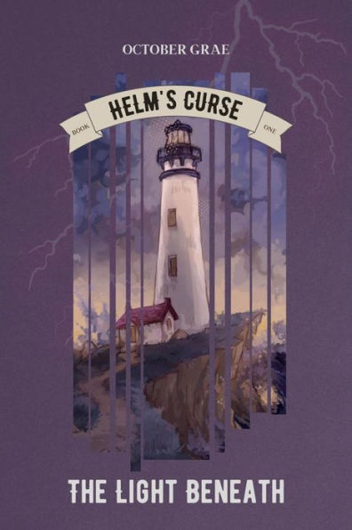 The Light Beneath: Helm's Curse Book 1