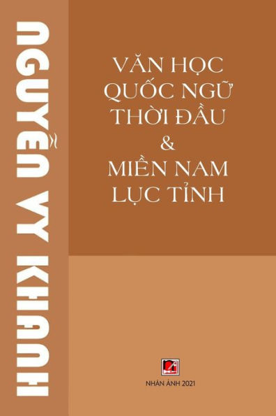 Văn Học Quốc Ngữ Thời Đầu & Miền Nam Lục Tỉnh (revised edition)