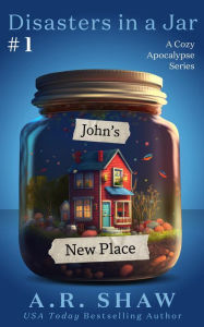 Title: John's New Place: A Cozy Apocalypse Novel, Author: A. R. Shaw