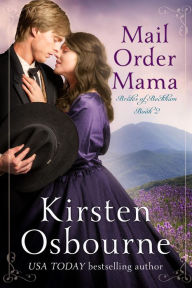 Title: Mail Order Mama, Author: Kirsten Osbourne