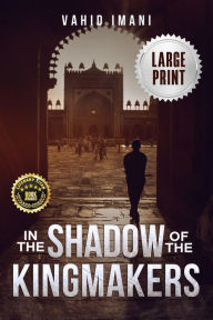 Title: In the Shadow of the Kingmakers, Author: Vahid Imani