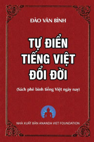 Title: Tự Điển Tiếng Việt Đổi Đời, Author: Binh Van Dao