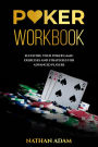 POKER WORKBOOK: Elevating Your Poker Game: Exercises and Strategies for Advanced Players
