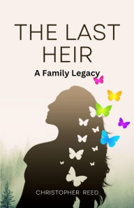 Title: The Last Heir: A Family Legacy (Large Print Edition), Author: Christopher Reed