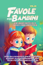 Favole per Bambini: Una grande raccolta di favole e fiabe fantastiche. (Vol.26) Storie della buonanotte uniche, divertenti e rilassanti, in grado di trasmettere tanti valori e far appassionare alla lettura