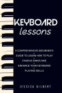 PIANO & Keyboard Exercises for Beginners: A Comprehensive Beginner's Guide to Learn Some of the Best Piano and Keyboard Exercises