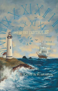 Ebook gratis italiani download Come to the Lighthouse by Kathryn Houghton, Addison Horsell RTF CHM 9781088222959