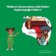 Title: Chidera's Conversation with Father: Exploring Igbo Culture, Author: Zorena Nlewem