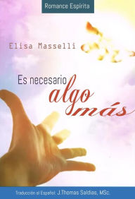 Title: Es Necesario algo más, Author: Elisa Masselli