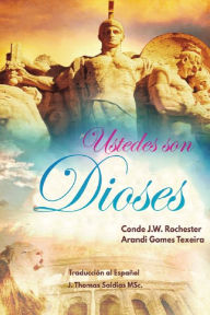 Title: ï¿½Ustedes son Dioses!, Author: Arandi Gomes Texeira