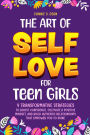 The Art of Self Love for Teen Girls