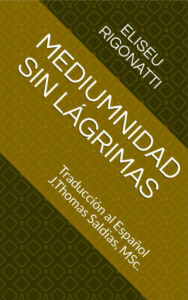 Title: Mediumnidad sin Lágrimas, Author: Eliseu Rigonatti