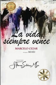 Title: La Vida Siempre Vence, Author: Marcelo Cezar