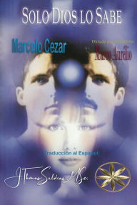 Title: Solo Dios lo Sabe, Author: Marcelo Cezar