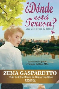 Title: ï¿½Dï¿½nde estï¿½ Teresa?, Author: Zibia Gasparetto