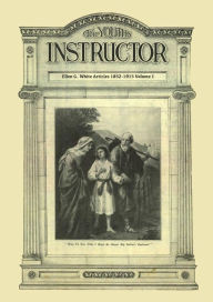 Title: The Youth's Instructor: Big Print Volume 1, Message to young people original, letters to young lovers, a call to stand apart and country living for the young, Author: Ellen G White