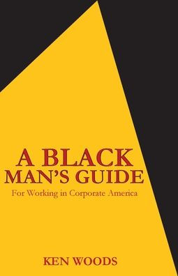 A Black Man's Guide for Working in Corporate America