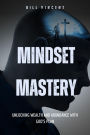 Mindset Mastery: Unlocking Wealth and Abundance with God's Plan