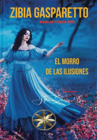 Title: El Morro de las Ilusiones, Author: Zibia Gasparetto