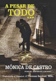 Title: A pesar de todo, Author: MÔNICA DE CASTRO