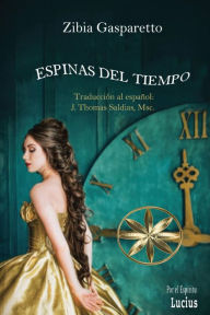 Title: Espinas del Tiempo, Author: Zibia Gasparetto