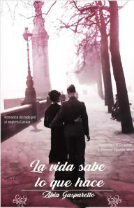 Title: La Vida Sabe lo que Hace, Author: Zibia Gasparetto