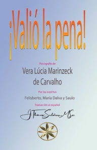Title: ï¿½Valiï¿½ La Pena!, Author: Vera Lïcia Marinzeck de Carvalho
