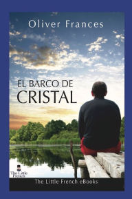 Title: El Barco de Cristal, Author: Oliver Frances