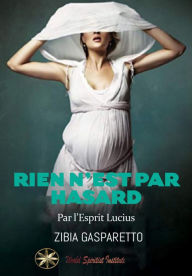 Title: Rien n'est par Hasard, Author: Zibia Gasparetto