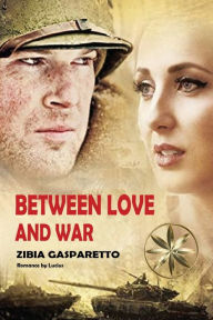 Title: Between Love and War, Author: Zibia Gasparetto