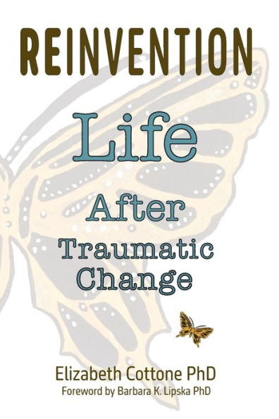 Reinvention: Life After Traumatic Change