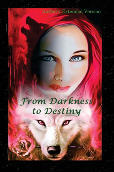 From Darkness To Destiny: Author's Extended Version