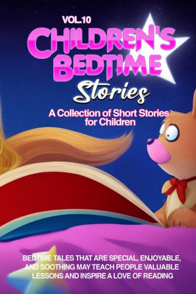 CHILDREN'S BEDTIME STORIES: A collection of short stories for children