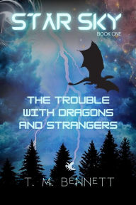 Title: The Trouble with Dragons and Strangers, Author: Timothy M Bennett