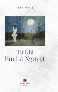 Title: Từ Khi Em Lï¿½ Nguyệt (color - hardcover), Author: Van Le Tran