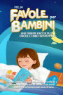 Favole per Bambini: Una grande raccolta di favole e fiabe fantastiche. (Vol.34) Storie della buonanotte uniche, divertenti e rilassanti, in grado di trasmettere tanti valori e far appassionare alla lettura