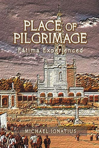 Place of Pilgrimage: FÃ¯Â¿Â½tima Experienced