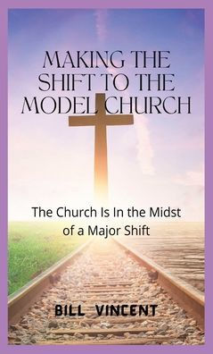 Making the Shift to Model Church: Church Is Midst of a Major