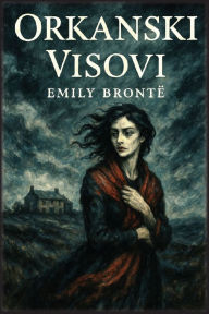 Title: Orkanski visovi, Author: Emily Brontë