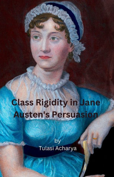 Class Rigidity in Jane Austen's Persuasion