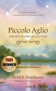 Title: Piccolo Aglio: Racconti incantati per tutte le etï¿½, Author: Avideh Shashaani