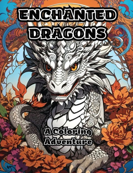 Enchanted Dragons: A Coloring Adventure