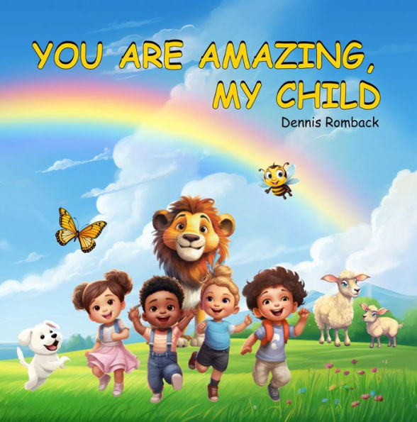 You Are Amazing, My Child A children's book about the uniqueness and