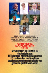 Title: Grotere prestaties 14 (3-3) MYSTERIEUZE GEHEIMEN en strategieën VAN HET duistere KONINKRIJK: op zeven (7) continenten met inzetbare tegenmaatregelen op de plaats van gebed en profetische acties - Je bent hiervoor geboren - serie genezing, bevrijding en he, Author: Ambassador Monday O. Ogbe