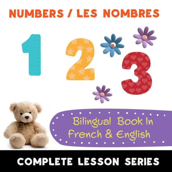 Numbers - Les Nombres Bilingual Book French & English: Read-Along, Audio Included